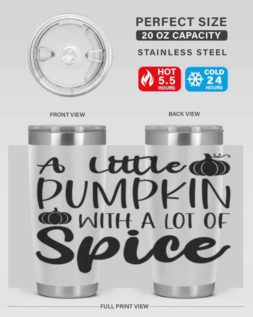 A Little Pumpkin With A Lot Of Spice 1#- fall- Tumbler