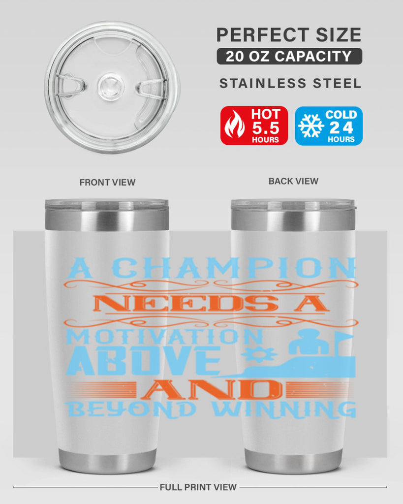 A champion needs a motivation above and beyond winning Style 39#- coaching- tumbler