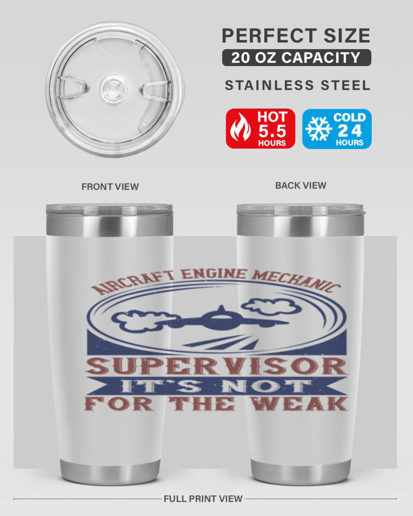 AIRCRAFT ENGINE MECHANIC SUPER VISOR ITS NOT FOR THE WEAK Style 22#- engineer- tumbler
