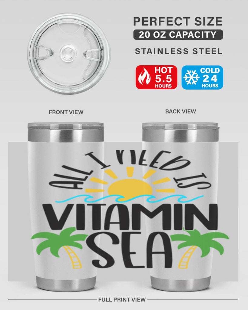 All I Need Is Vitamin Sea Style 56#- summer- Tumbler