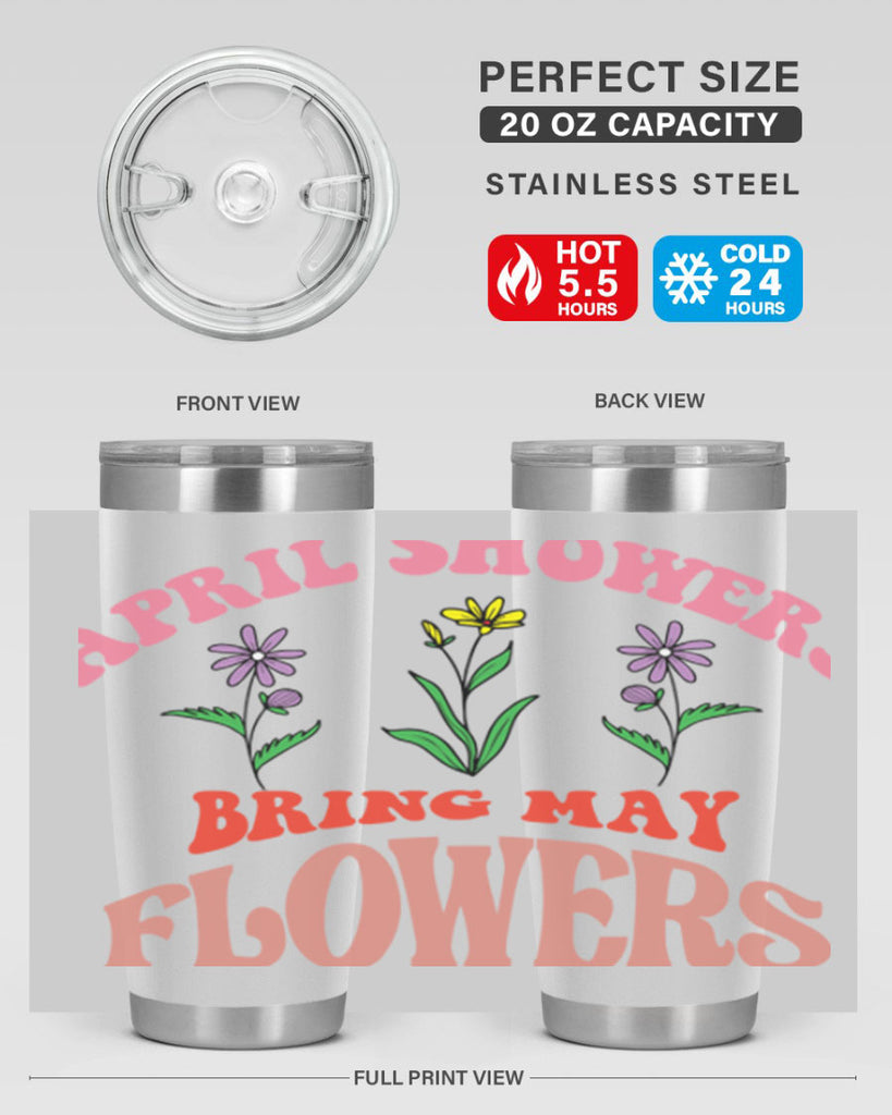 April Showers Bring May Flowers 22#- spring- Tumbler