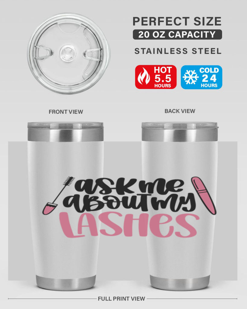 Ask Me About My Lashes Style 144#- make up- Tumbler