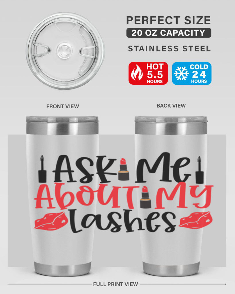Ask Me About My Lashes Style 255#- make up- Tumbler