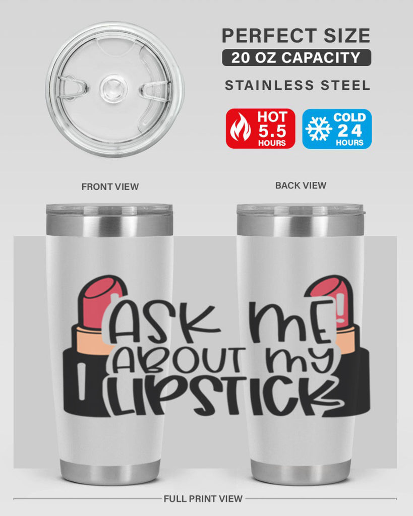 Ask Me About My Lipstick Style 141#- make up- Tumbler
