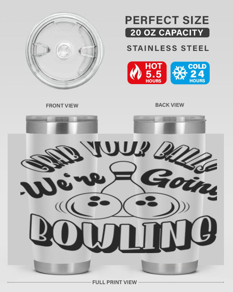 Grab your balls Were going bowling 1200#- bowlig- Tumbler