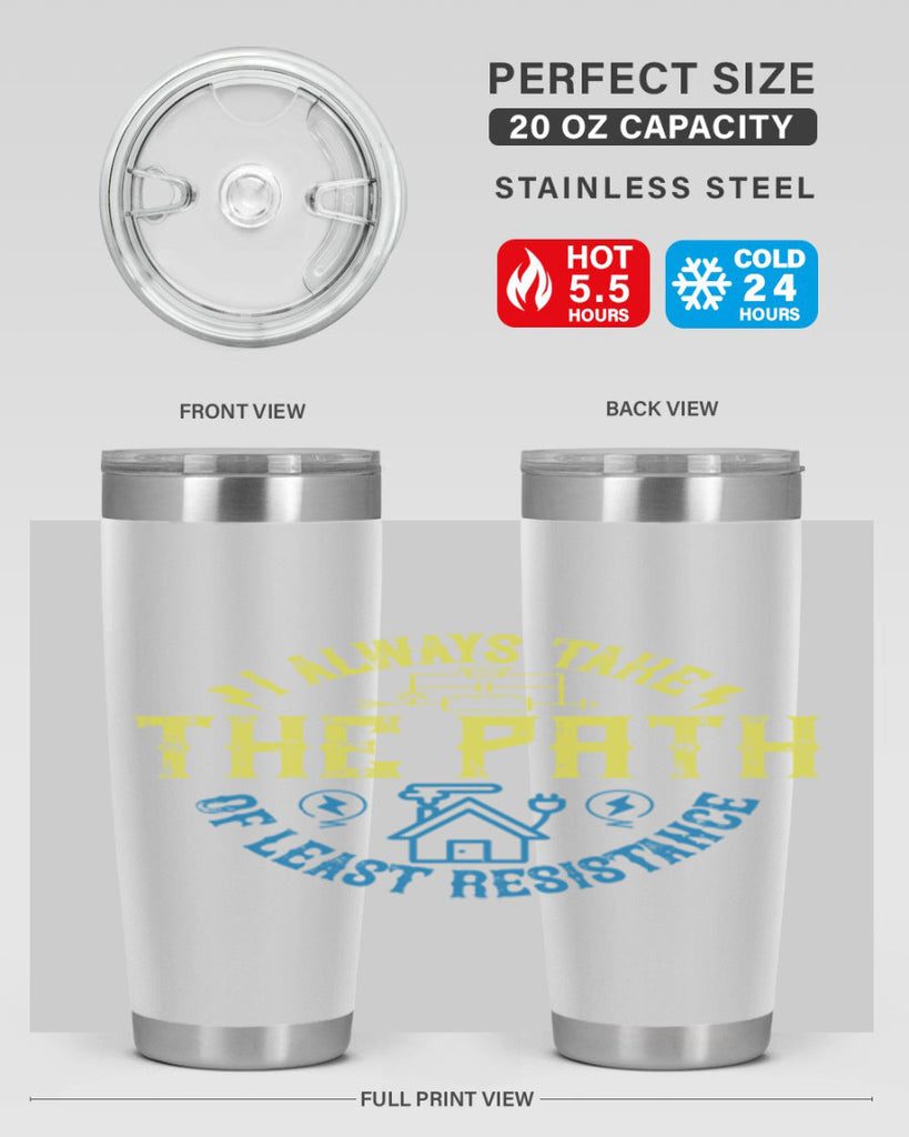 I always take the path of lest resistance Style 39#- electrician- tumbler