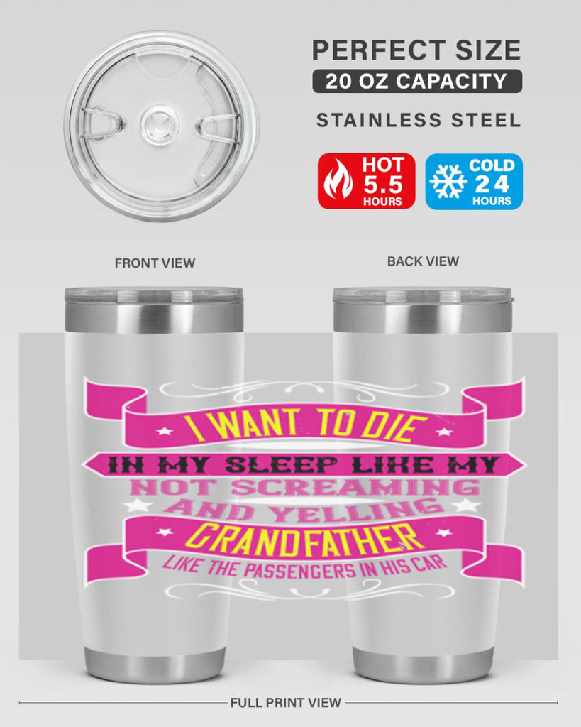 I want to die in my sleep like my grandfather 89#- grandpa - papa- Tumbler