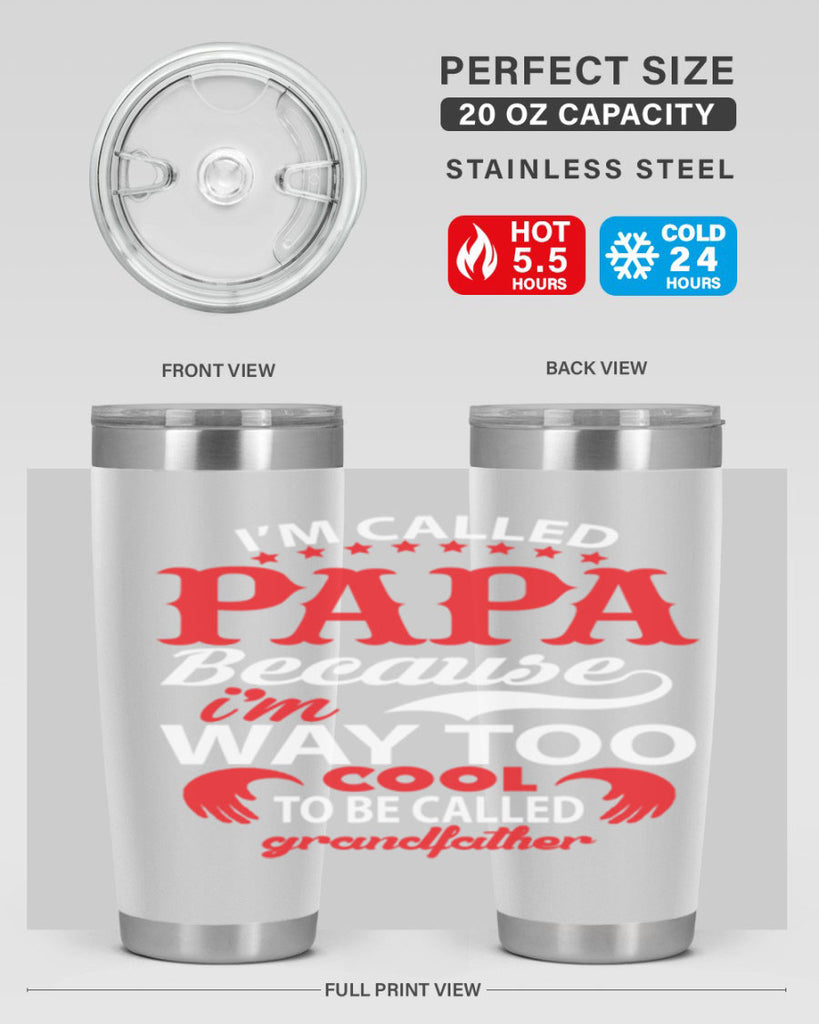 I’M CALLED PAPA 105#- grandpa - papa- Tumbler