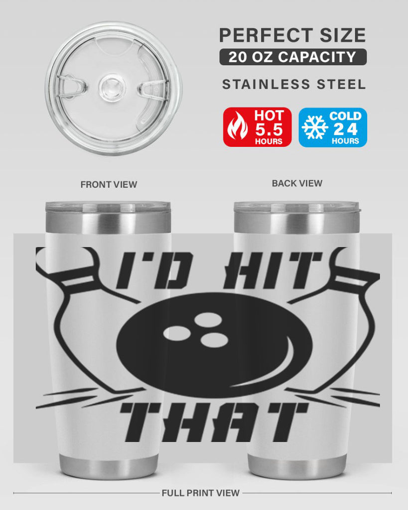 Id hit that 1082#- bowlig- Tumbler