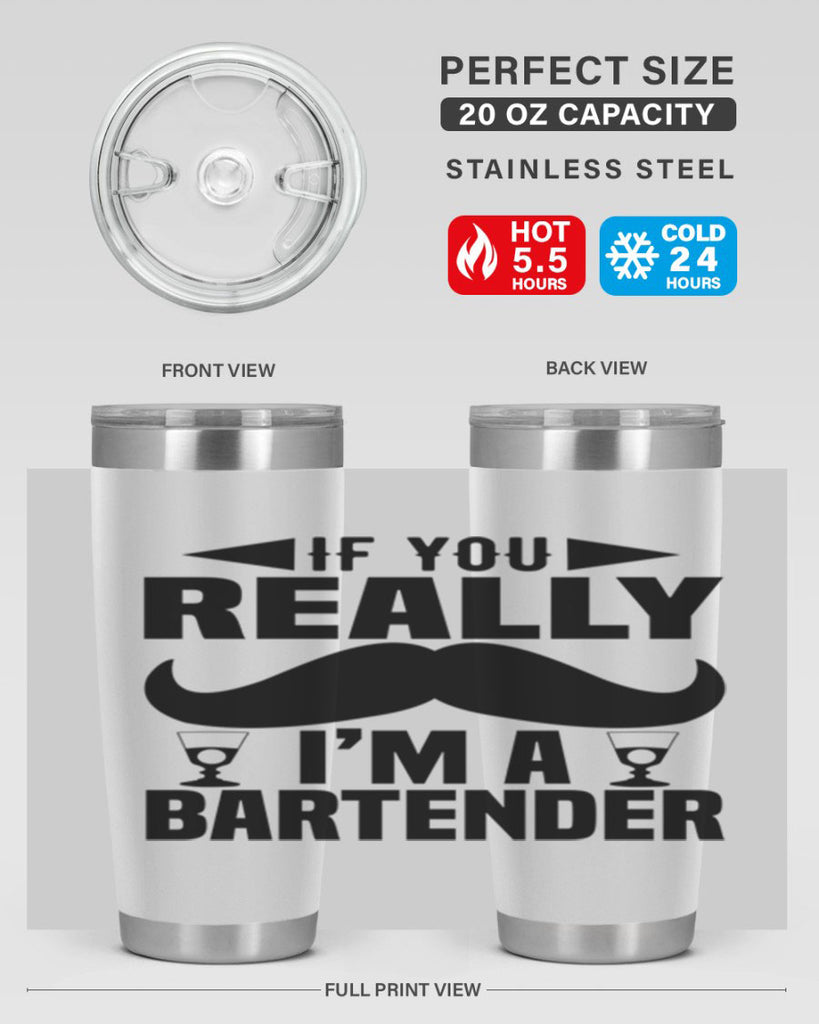 If you really Style 15#- bartender- tumbler