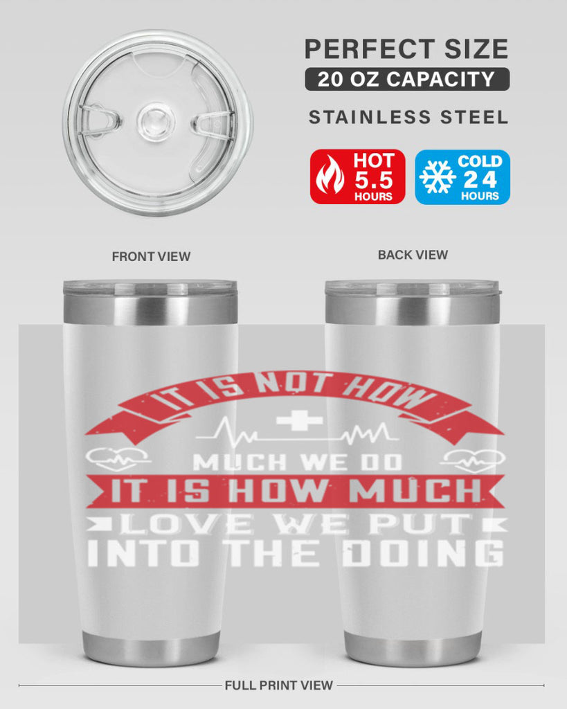 It is not how much we do – it is how much love we put into the doing Style 305#- nurse- tumbler