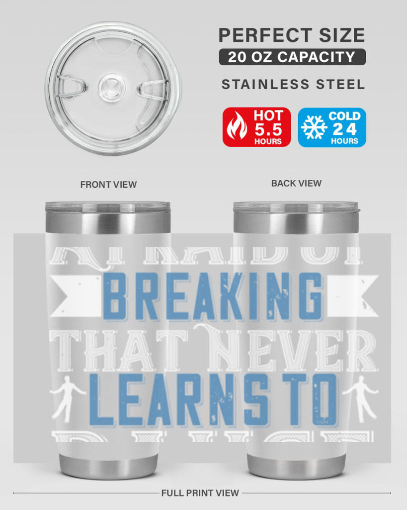 It’s the heart afraid of breaking that never learns to dance 21#- dance- Tumbler