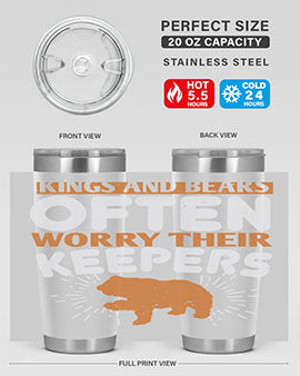 Kings and Bears often worry their Keepers 66#- Bears- Tumbler