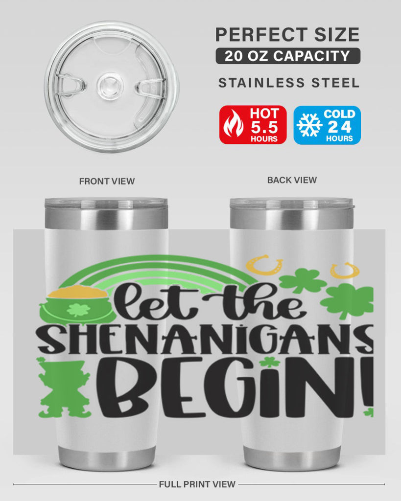 Let The Shenanigans Begin Style 71#- St Patricks Day- Tumbler