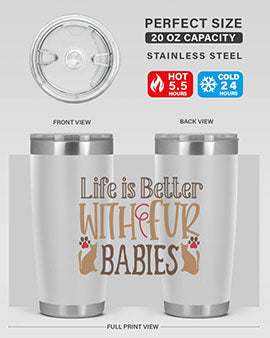 Life is Better With Fur Babies Style 19#- cat- Tumbler