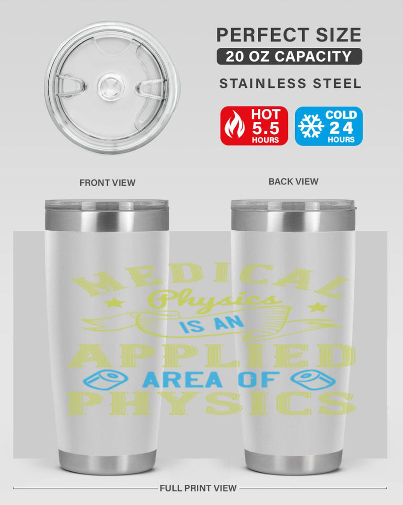 Medical physics is an applied area of physics Style 34#- medical- tumbler