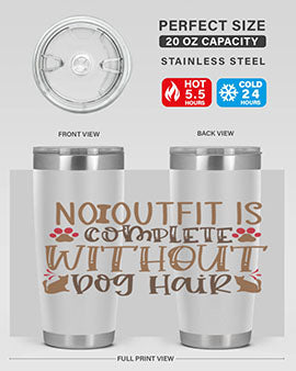 No Outfit Is Complete Without Dog Hair Style 67#- dog- Tumbler