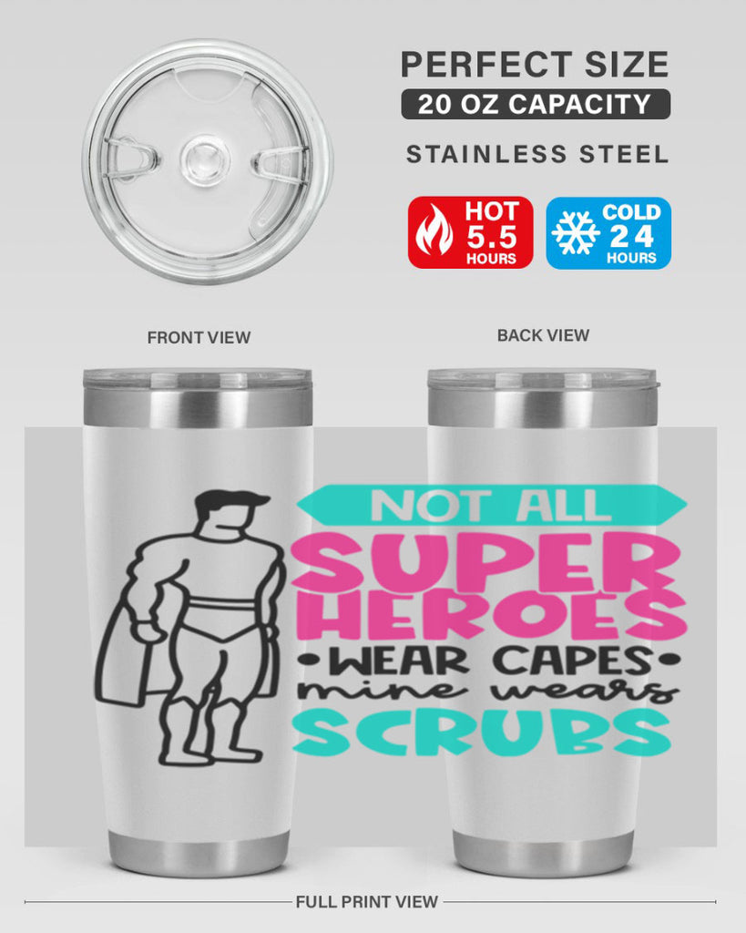 Not All Super Heroes Wear Capes Mine Wears Scrubs Style Style 125#- nurse- tumbler