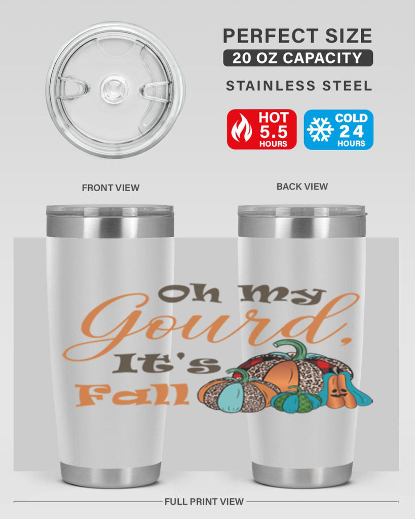 Oh My Gourd It s Fall 458#- fall- Tumbler