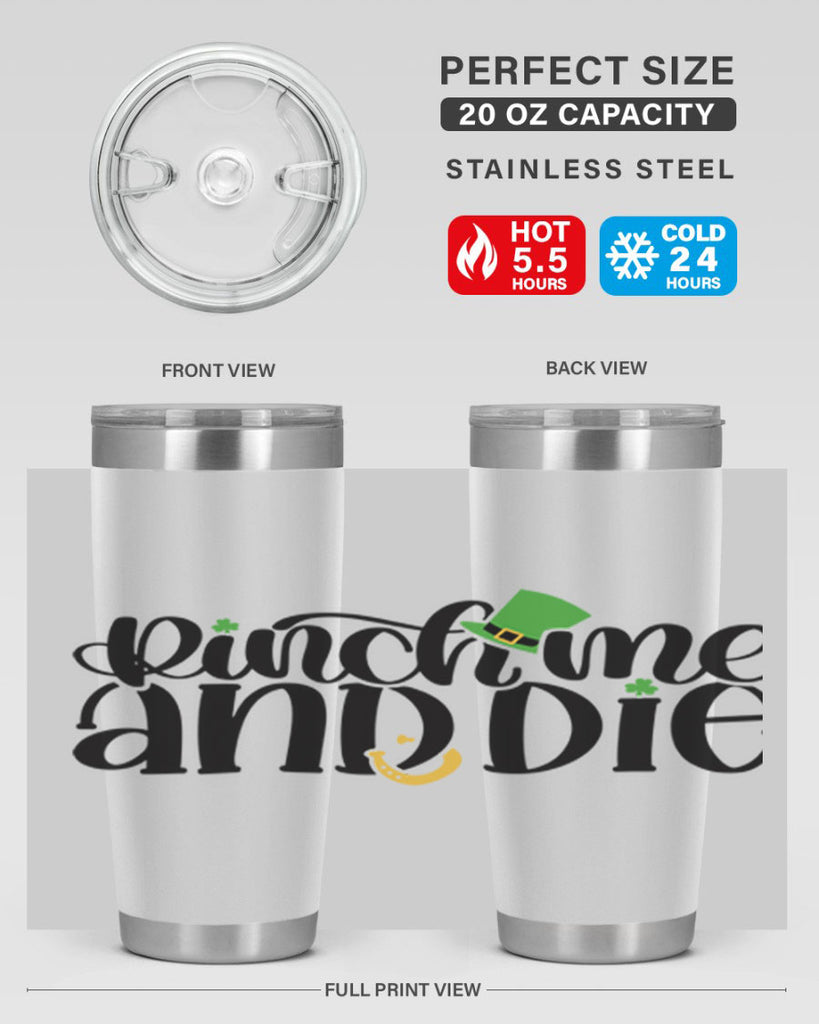 Pinch Me And Die Style 39#- St Patricks Day- Tumbler