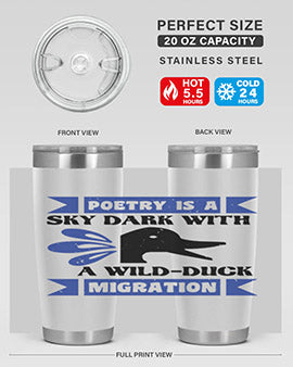 Poetry is a sky dark with a wildduck migration Style 22#- duck- Tumbler