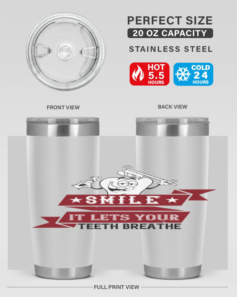 Smile it lets your teeth breathe Style 21#- dentist- tumbler