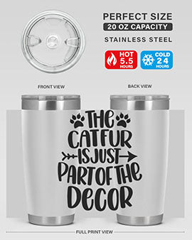 The Cat fur Is Just Part of Style 106#- cat- Tumbler