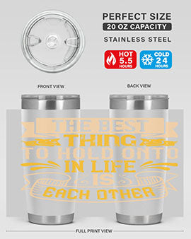The best thing to hold onto in life is each other Style 22#- dog- Tumbler