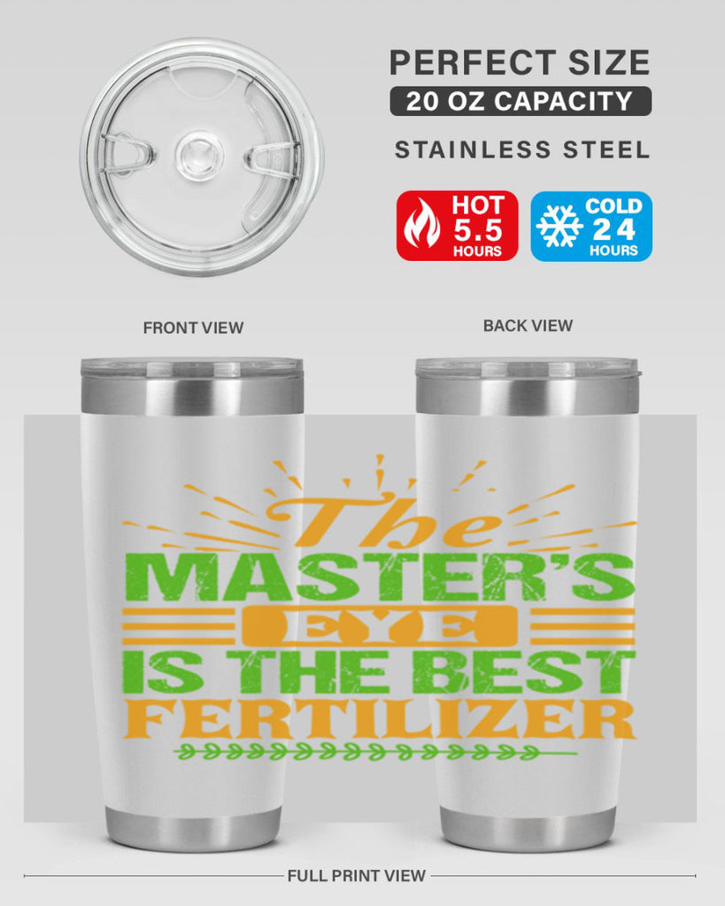 The masters eye is the best fertilizer 32#- farming and gardening- Tumbler