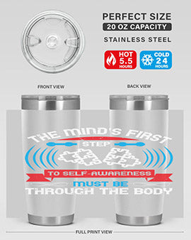 The minds first step to selfawareness must be through the body Style 19#- self awareness- Tumbler