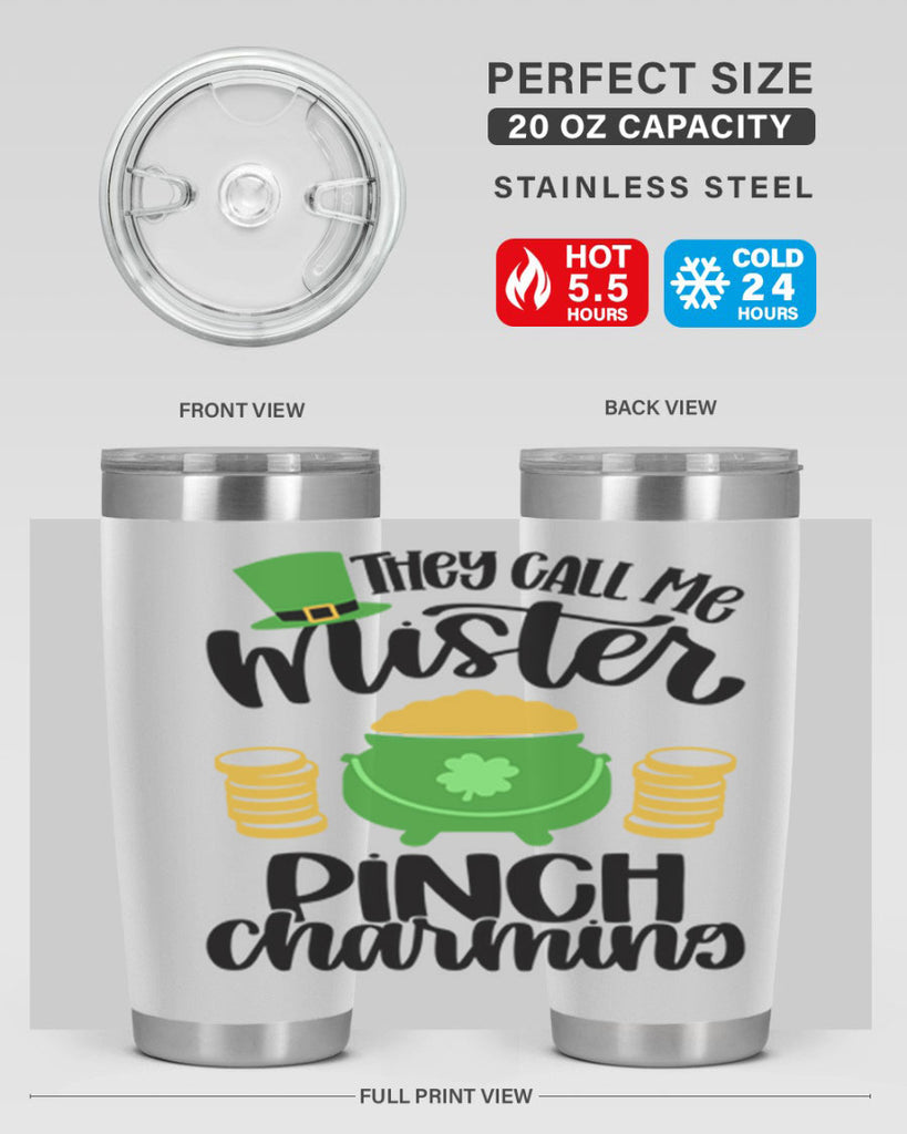 They Call Me Mister Pinch Charming Style 25#- St Patricks Day- Tumbler