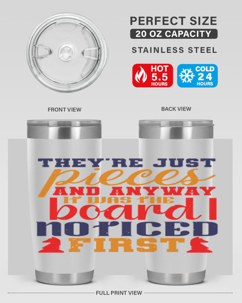 Theyre just pieces And anyway it was the board I noticed first 19#- chess- Tumbler