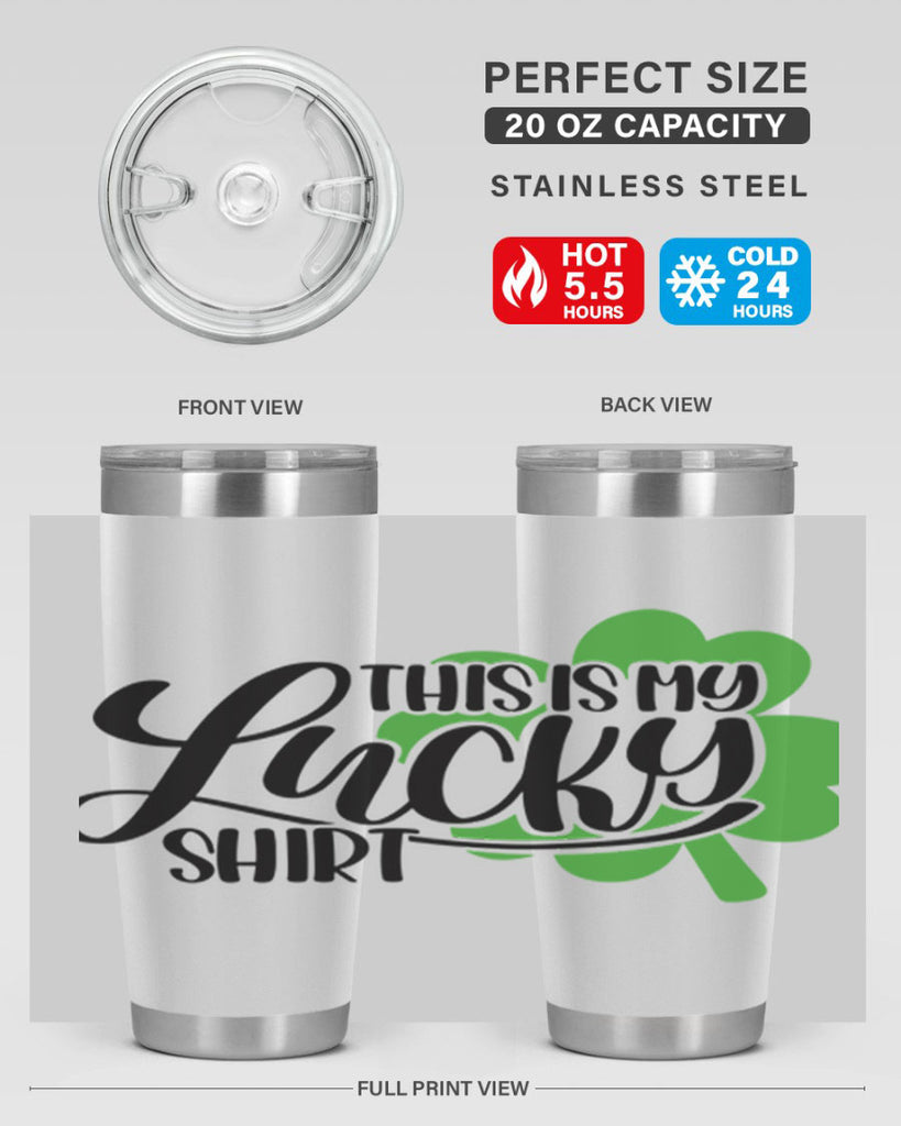 This Is My Lucky Shirt Style 23#- St Patricks Day- Tumbler