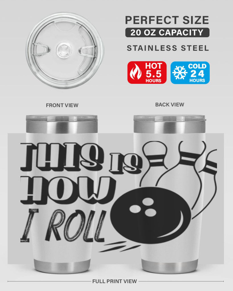 This is how I roll 141#- bowlig- Tumbler