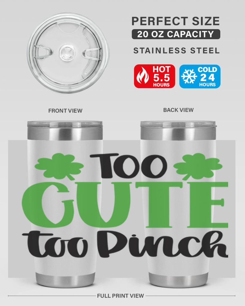 Too Cute Too Pinch Style 20#- St Patricks Day- Tumbler