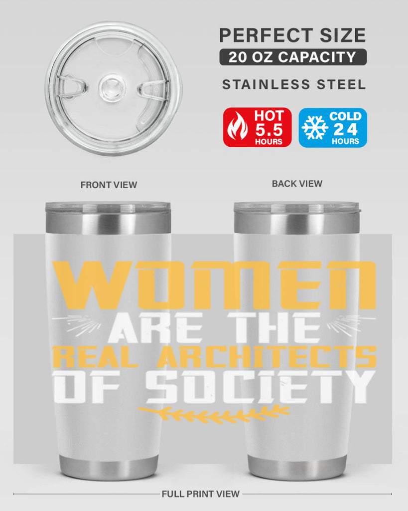 Women are the real architects of society Style 9#- womens day- Tumbler