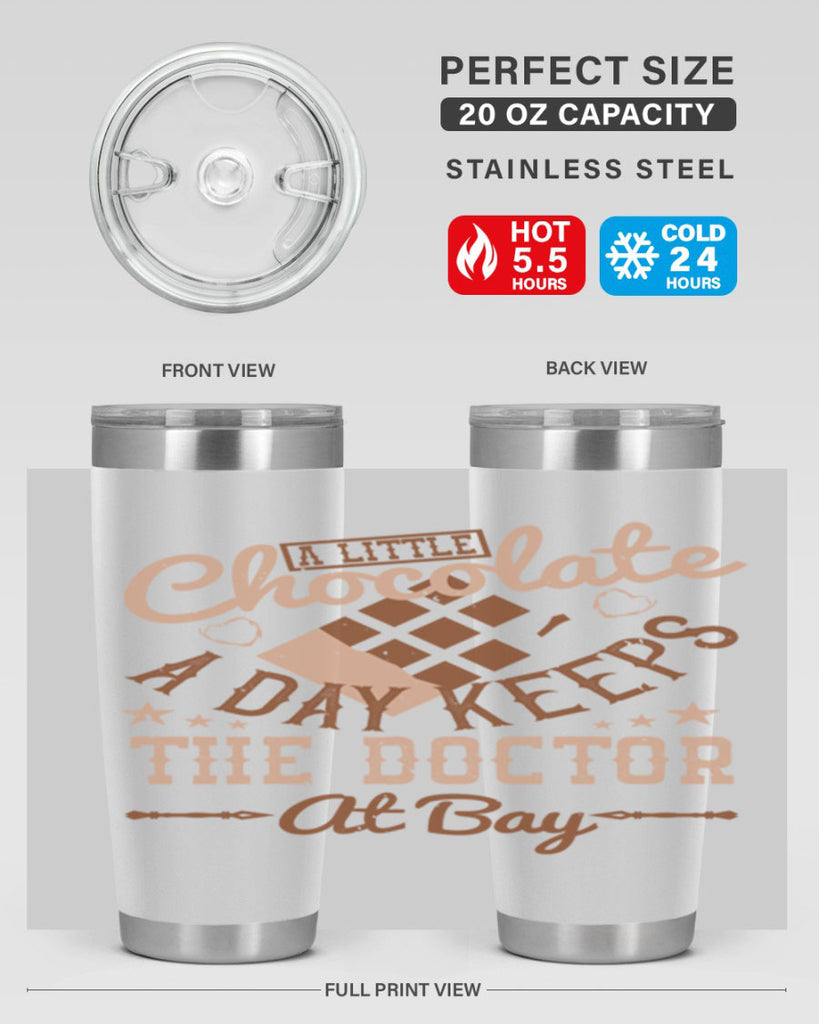 a little chocolate a day keeps the doctor at bay 50#- chocolate- Tumbler