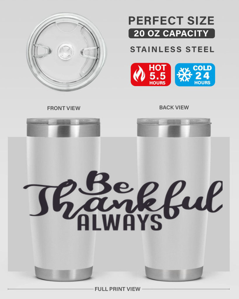 be thankful always 63#- thanksgiving- Tumbler
