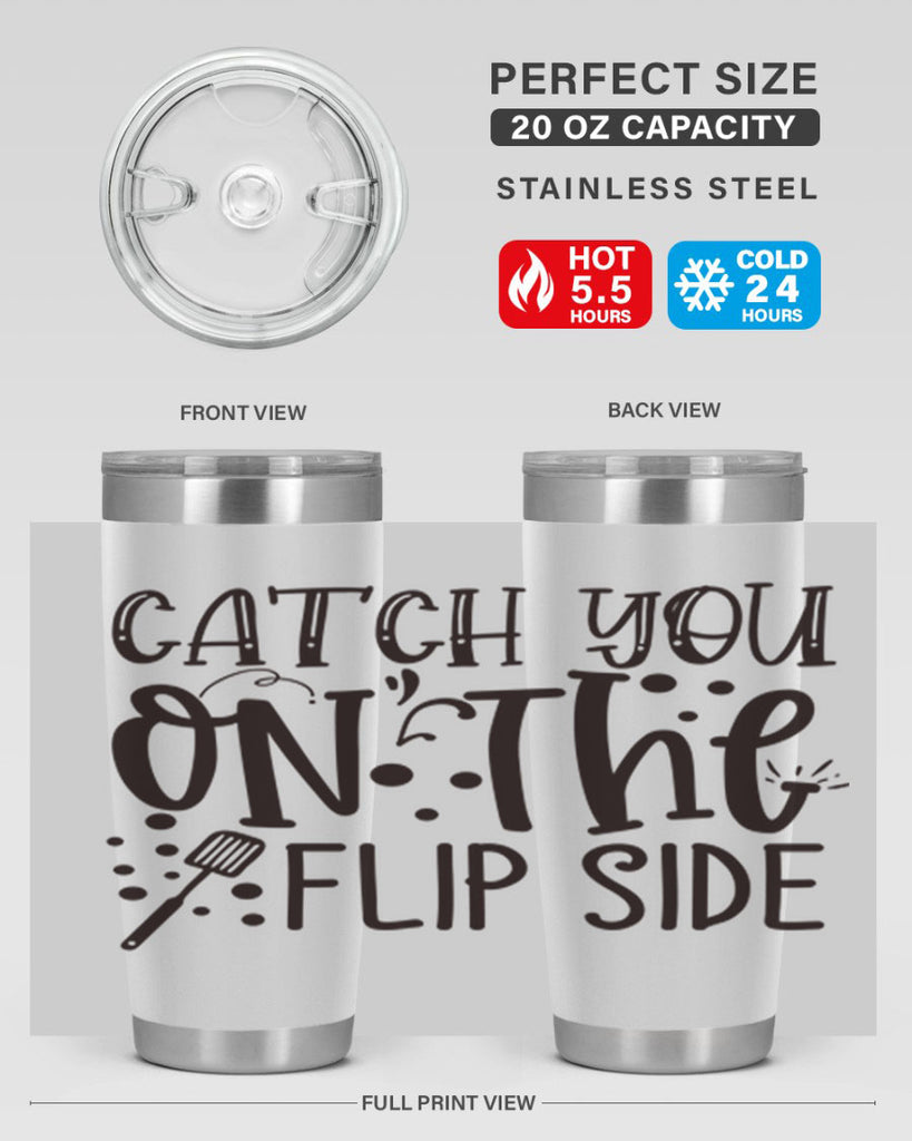 catch you on the flipside 49#- kitchen- Tumbler