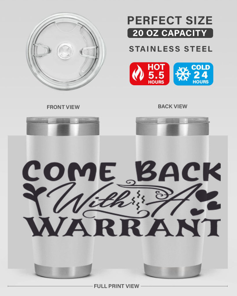 come back with a warrant 81#- home- Tumbler
