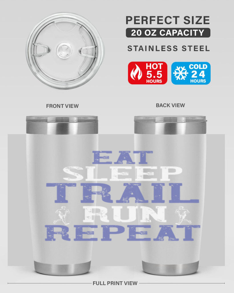 eat sleep trail run repeat 45#- running- Tumbler