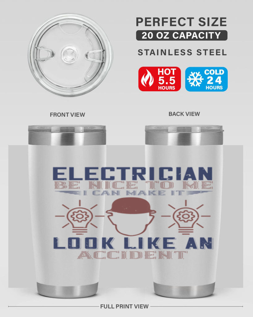electrician nice to me i can make it look like an accident Style 68#- engineer- tumbler