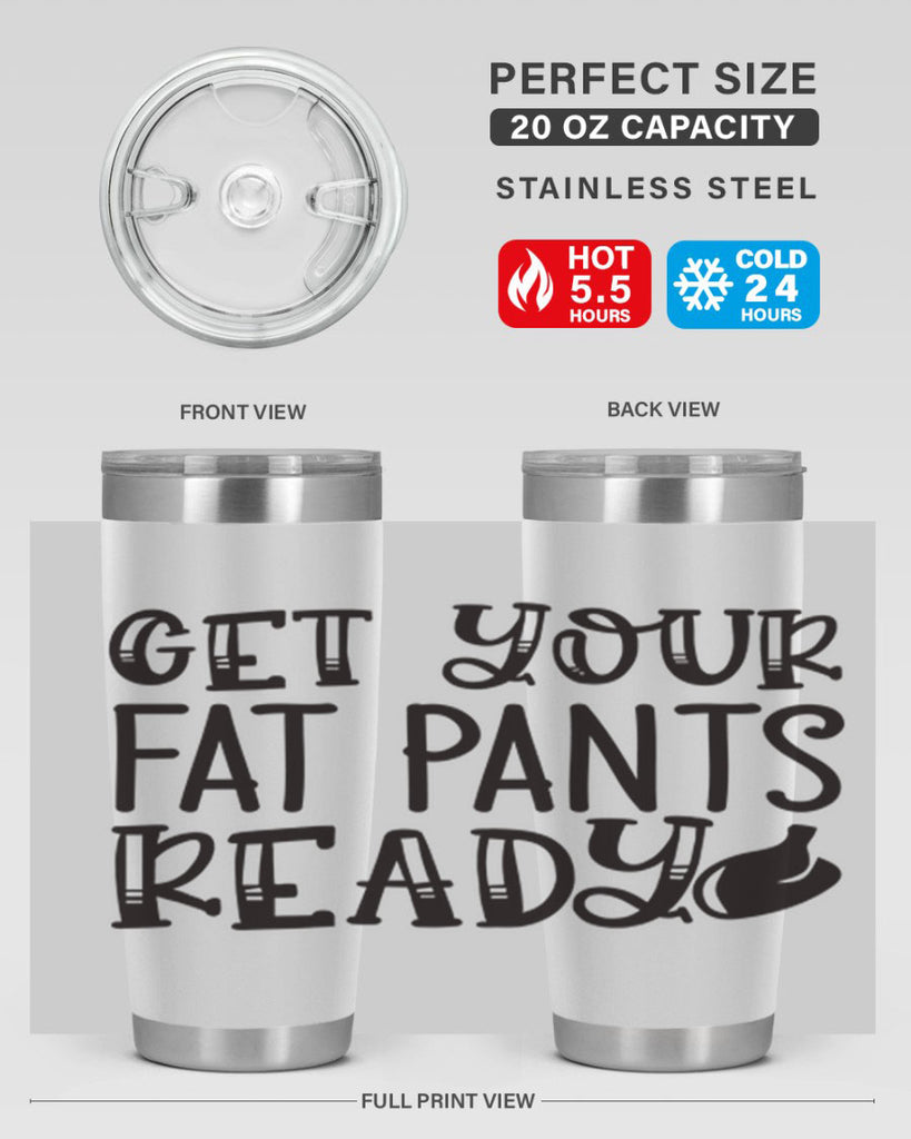get your fat pants ready 36#- kitchen- Tumbler