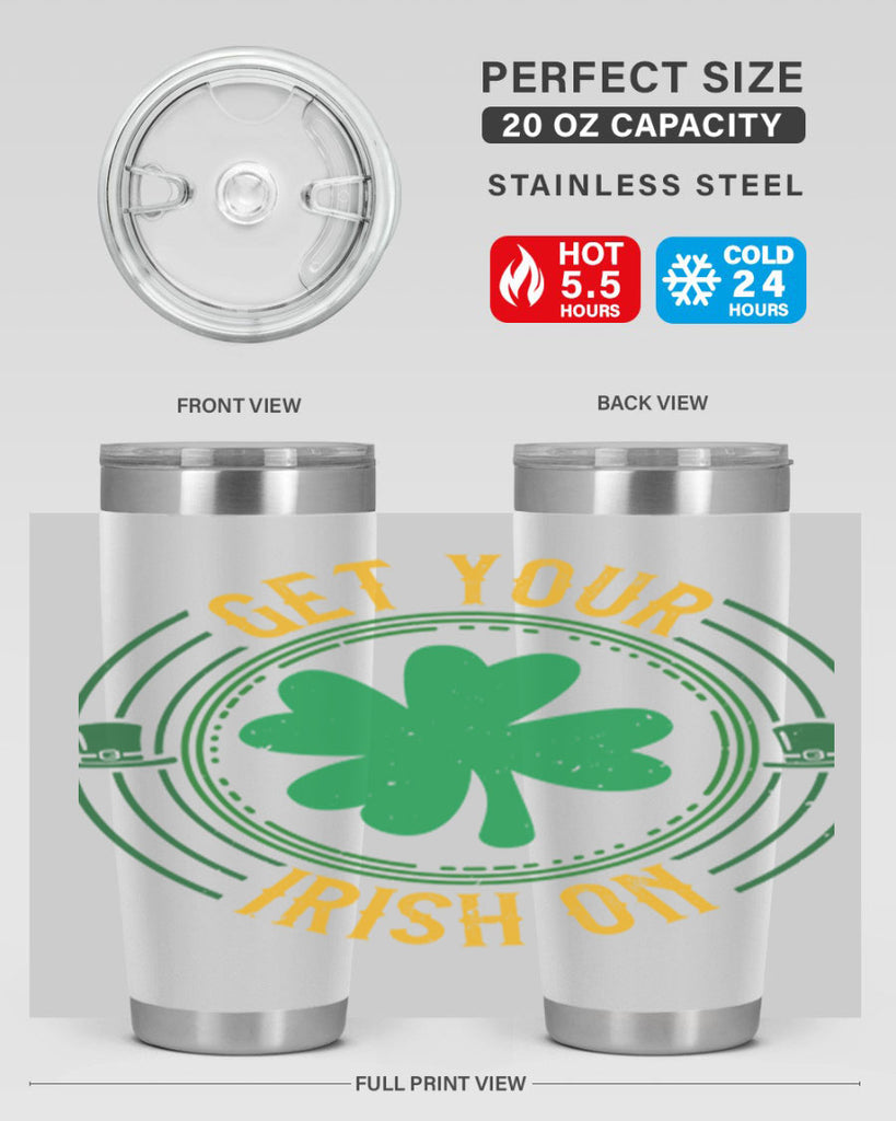 get your irish on Style 136#- St Patricks Day- Tumbler