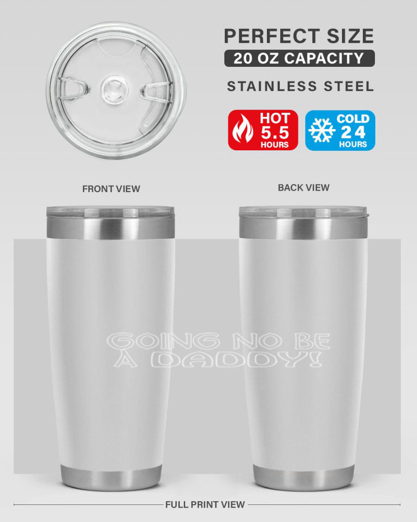 going no be a daddyh 13#- dad- Tumbler