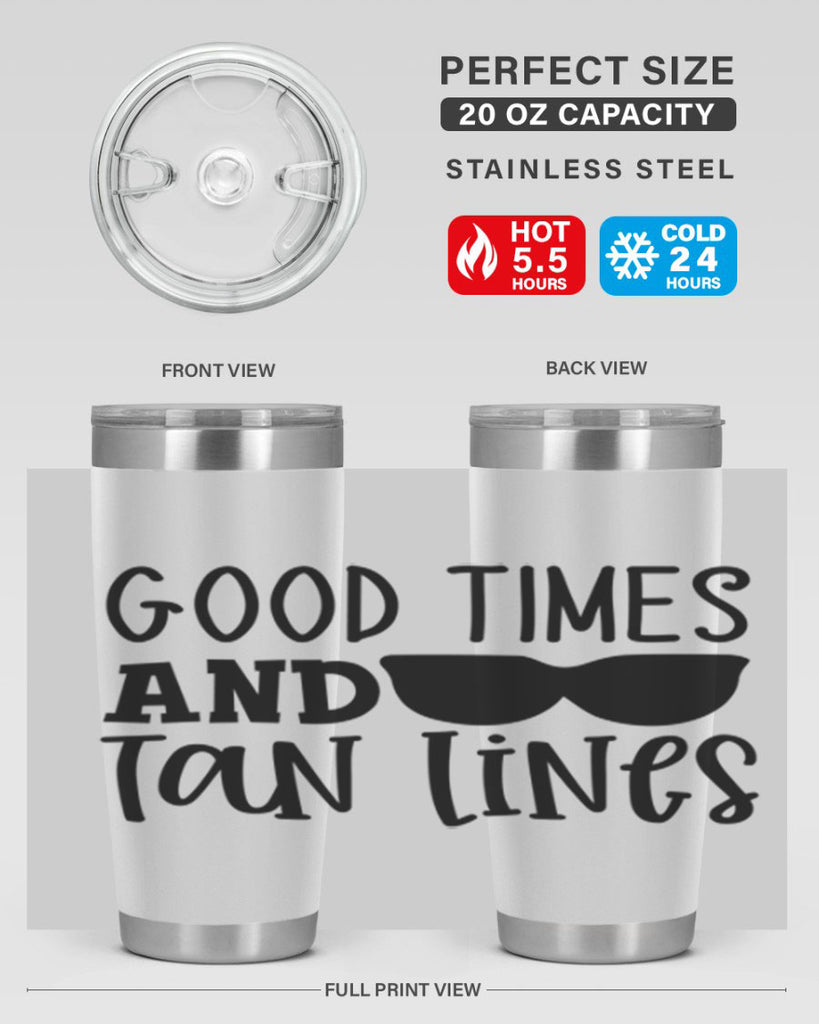 good times and tan lines Style 99#- summer- Tumbler