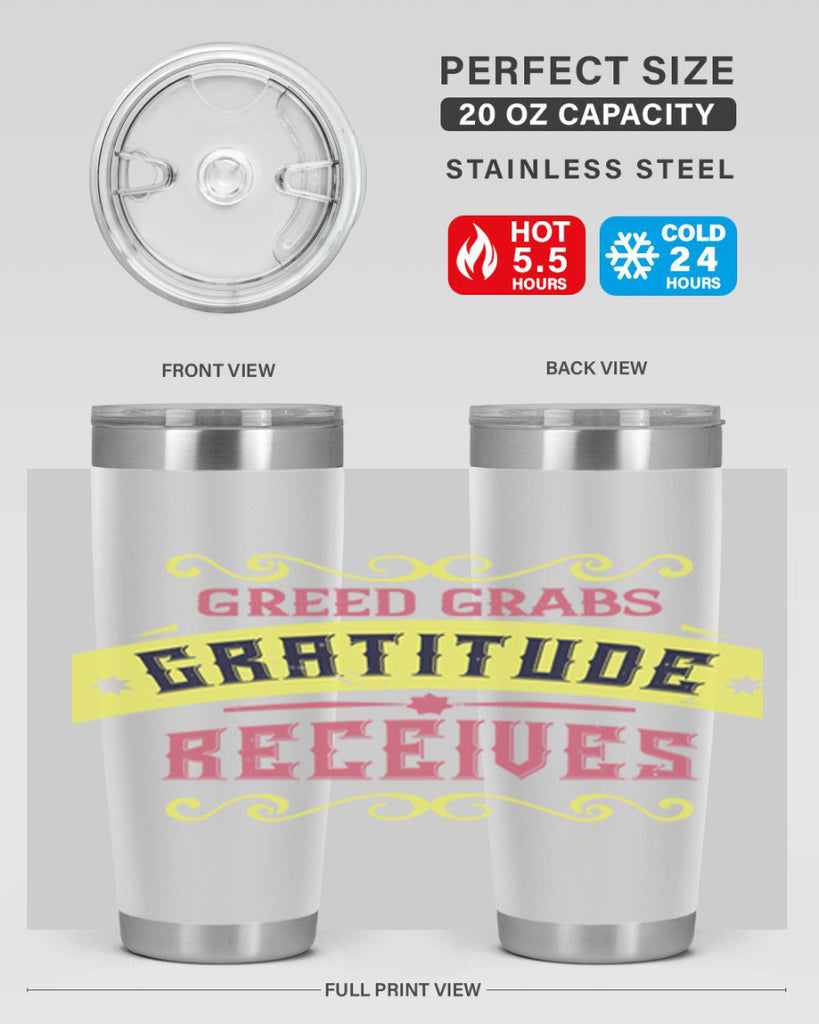 greed grabs gratitude receives 38#- thanksgiving- Tumbler