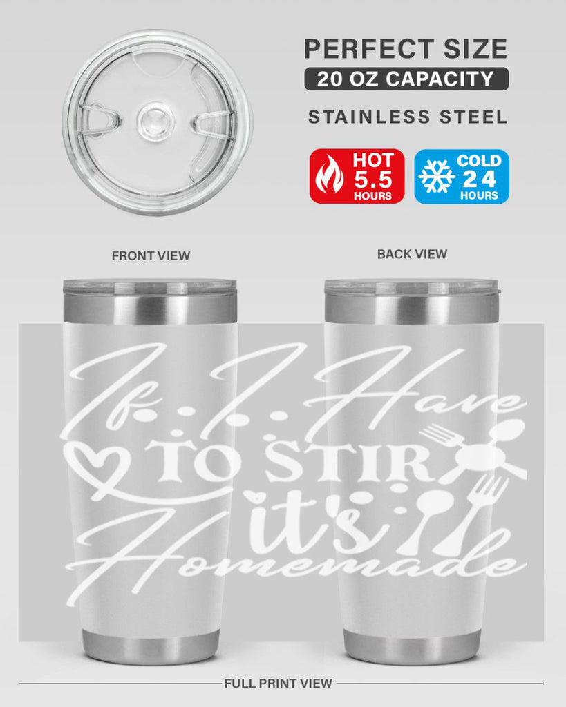 if i have to stir its homemade 30#- kitchen- Tumbler