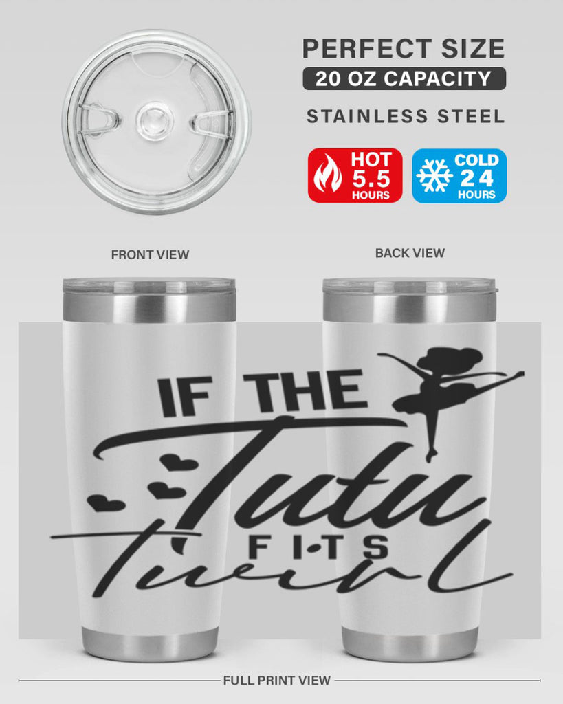 if the tutu fits twirl 48#- ballet- Tumbler