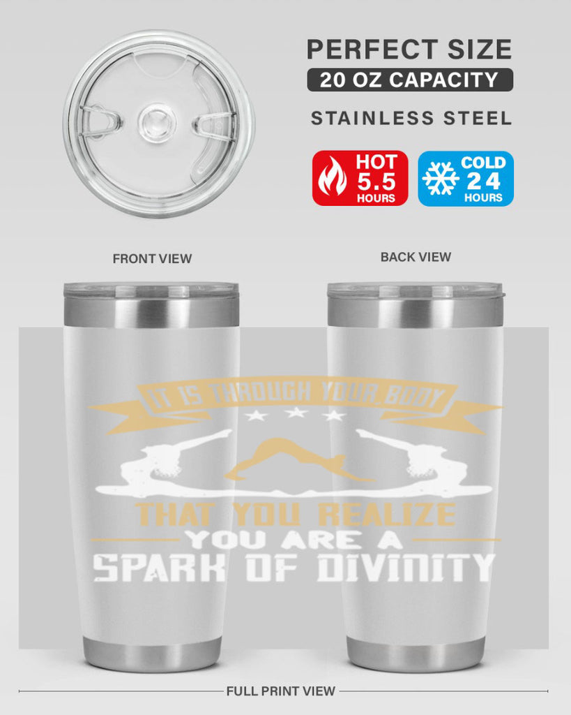 it is through your body that you realize you are a spark of divinity 82#- yoga- Tumbler